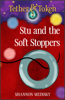 Stu and the Soft Stoppers (Tether & Token: Book 2)