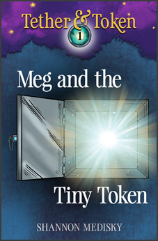 Meg and the Tiny Token (Tether & Token: Book 1)