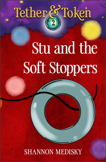 Stu and the Soft Stoppers (Tether & Token: Book 2)