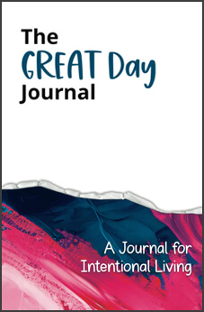 The GREAT Day Journal: A Journal for Intentional Living